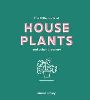 Little Book Of Houseplants & Greenery