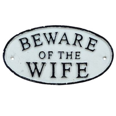 Beware of The Wife Sign